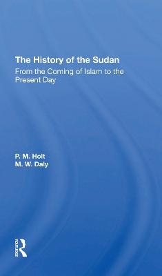 The History Of The Sudan - P. M. Holt, M. W. Daly