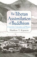 Tibetan Assimilation of Buddhism -  Matthew T. Kapstein