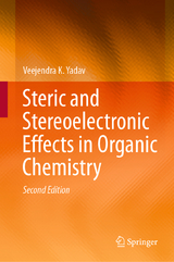 Steric and Stereoelectronic Effects in Organic Chemistry - Yadav, Veejendra K.