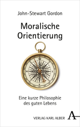 Moralische Orientierung - John-Stewart Gordon