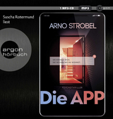 Die APP – Sie kennen dich. Sie wissen, wo du wohnst. - Arno Strobel