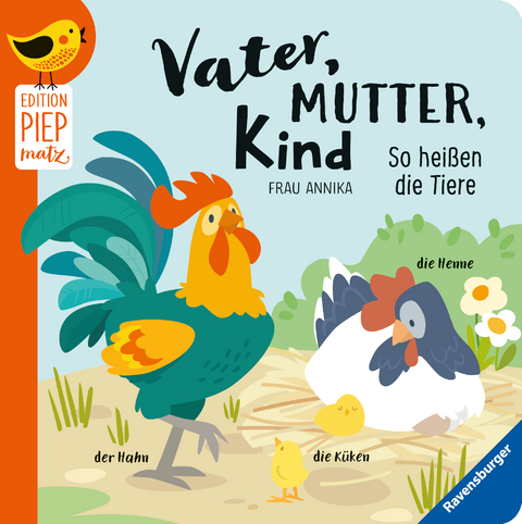 Edition Piepmatz: Vater, Mutter, Kind: So heißen die Tiere