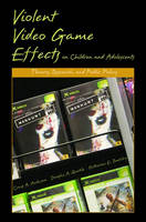 Violent Video Game Effects on Children and Adolescents -  Craig A. Anderson,  Katherine E. Buckley,  Douglas A. Gentile