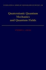 Quaternionic Quantum Mechanics and Quantum Fields -  Stephen L. Adler