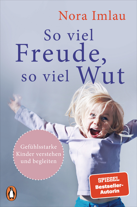 So viel Freude, so viel Wut - Nora Imlau