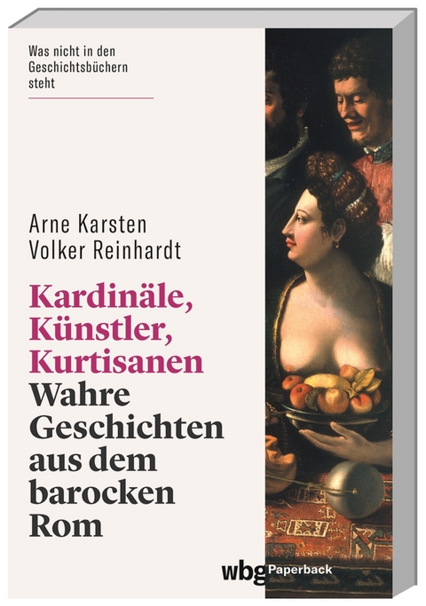 Kardinäle, Künstler, Kurtisanen - Arne Karsten, Volker Reinhardt