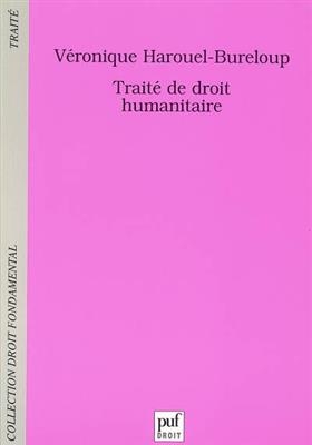 Traité de droit humanitaire - Véronique (1944-....) Harouel-Bureloup