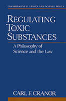 Regulating Toxic Substances -  Carl F. Cranor