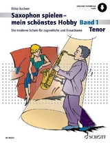 Saxophon spielen - mein schönstes Hobby - Juchem, Dirko