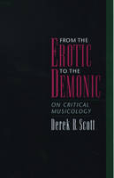 From the Erotic to the Demonic -  Derek B. Scott