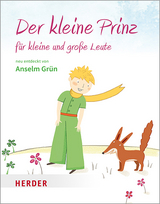 Der kleine Prinz für kleine und große Leute - Anselm Grün, Antoine de Saint-Exupéry