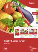 Kreativ Kochen lernen - Gesamtband - 