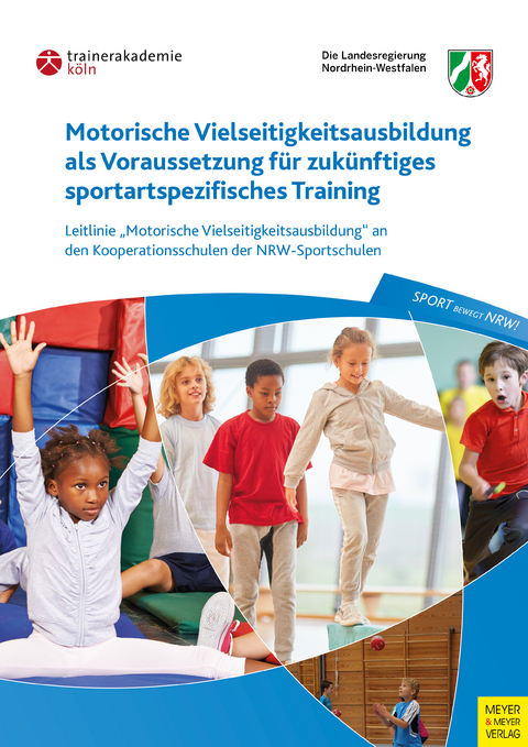 Motorische Vielseitigkeitsausbildung als Voraussetzung für zukünftiges sportartspezifisches Training - 