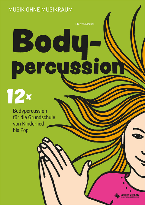 Bodypercussion für die Grundschule, Heft inkl. CD - Steffen Merkel