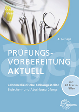 Prüfungsvorbereitung aktuell - Zahnmedizinische Fachangestellte - Uwe Hoffmann, Claus Reinhardt, Jörg Schmidt