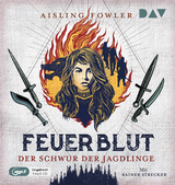 Feuerblut – Teil 1: Der Schwur der Jagdlinge - Aisling Fowler