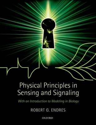 Physical Principles in Sensing and Signaling -  Robert G. Endres