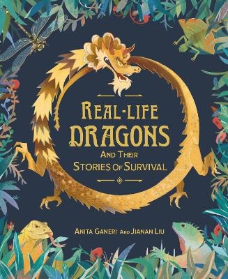 Real-life Dragons and their Stories of Survival - Anita Ganeri