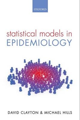 Statistical Models in Epidemiology -  David Clayton,  Michael Hills