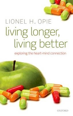 Living Longer, Living Better -  Lionel H. Opie