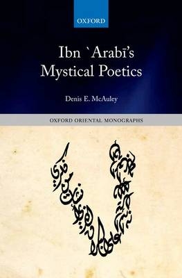 Ibn `Arabi's Mystical Poetics -  Denis E. McAuley