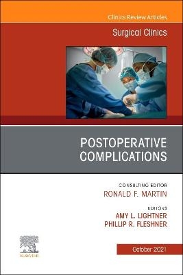 Postoperative Complications, An Issue of Surgical Clinics - 