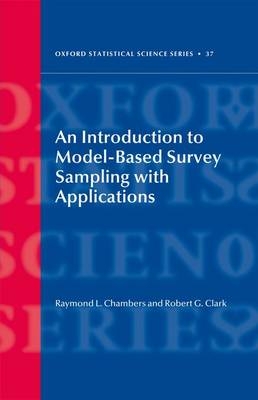 Introduction to Model-Based Survey Sampling with Applications -  Ray Chambers,  Robert Clark