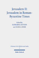 Jerusalem II: Jerusalem in Roman-Byzantine Times - 