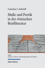 Muße und Poetik in der römischen Briefliteratur - Franziska C. Eickhoff