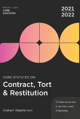 Core Statutes on Contract, Tort & Restitution 2021-22 - Graham Stephenson