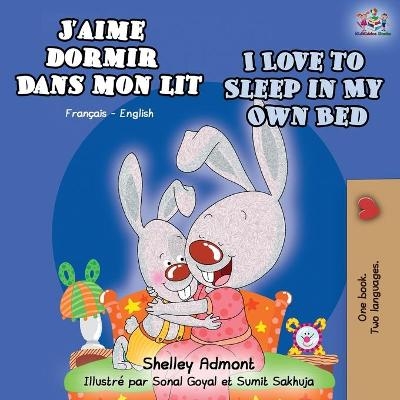 J'aime dormir dans mon lit I Love to Sleep in My Own Bed - Shelley Admont, KidKiddos Books