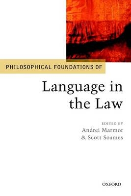 Philosophical Foundations of Language in the Law - 