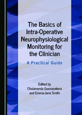 The Basics of Intra-Operative Neurophysiological Monitoring for the Clinician - 