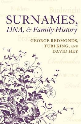 Surnames, DNA, and Family History -  David Hey,  Turi King,  George Redmonds