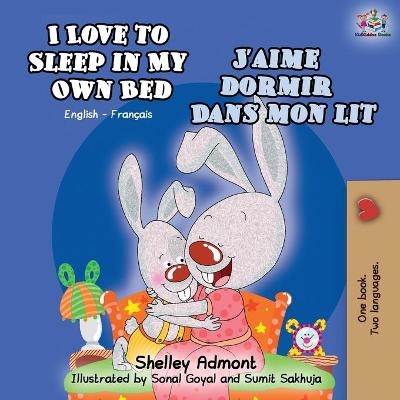 I Love to Sleep in My Own Bed J'aime dormir dans mon lit - Shelley Admont, KidKiddos Books