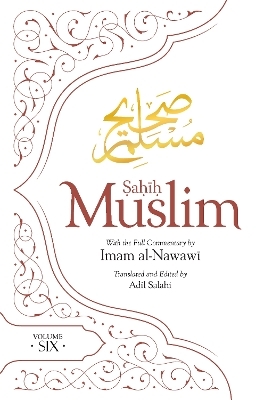 Sahih Muslim (Volume 6) - Imam Abul-Husain Muslim