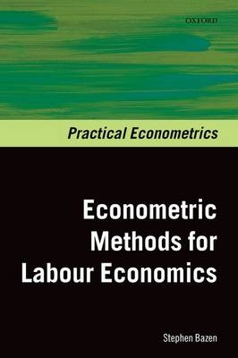 Econometric Methods for Labour Economics -  Stephen Bazen