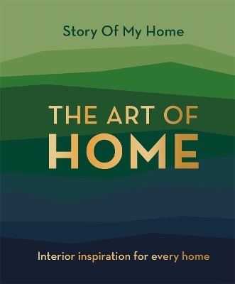 Story Of My Home: The Art of Home - The Story Of My Home Team