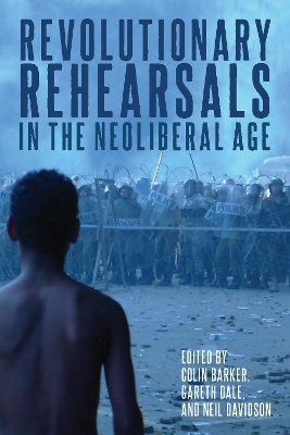 Revolutionary Rehearsals in the Neoliberal Age - 