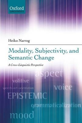 Modality, Subjectivity, and Semantic Change -  Heiko Narrog