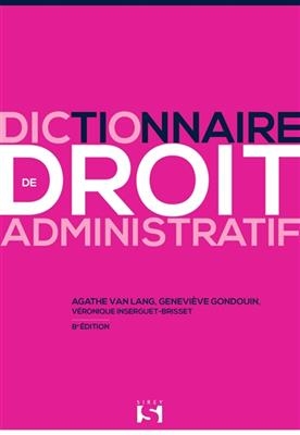 Dictionnaire de droit administratif - Agathe Van Lang