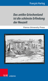 Das antike Griechenland ist die schönste Erfindung der Neuzeit - François Hartog