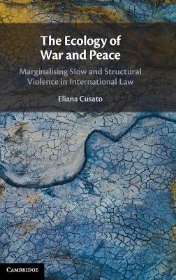 The Ecology of War and Peace - Eliana Cusato