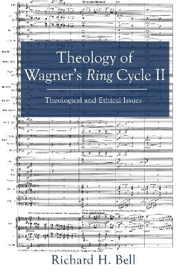 Theology of Wagner's Ring Cycle II -  Richard Bell