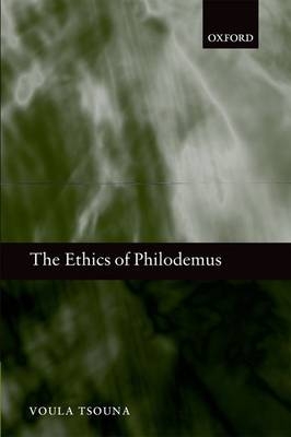 Ethics of Philodemus -  Voula Tsouna