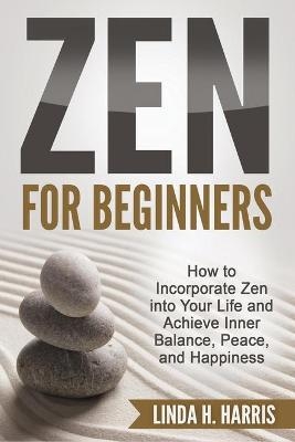 Zen for Beginners - Linda H Harris