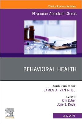 Behavioral Health, An Issue of Physician Assistant Clinics - 