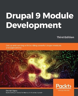 Drupal 9 Module Development - Daniel Sipos