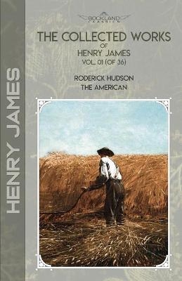 The Collected Works of Henry James, Vol. 01 (of 36) - Henry James