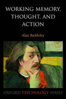 Working Memory, Thought, and Action -  Alan Baddeley